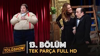 TOLGSHOW 13 Bölüm  Tek Parça Full HD [upl. by Vandyke87]