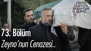 Zeynonun Cenazesi  Eşkıya Dünyaya Hükümdar Olmaz 73 Bölüm [upl. by Aivul]