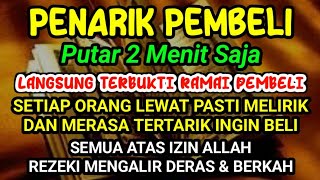 DOA PENGLARIS DAGANGAN TINGKAT TINGGI  HANYA 2 MENIT PEMBELI RAMAI BERDATANGAN ATAS IZIN ALLAH [upl. by Aham]