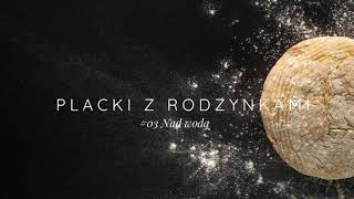 Placki z rodzynkami 03 Nad wodą [upl. by Soni551]