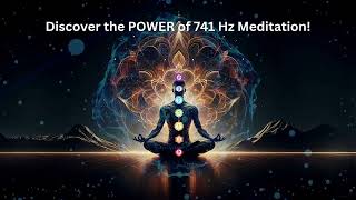 Discover the POWER of 741 Hz Meditation [upl. by Adnawat]