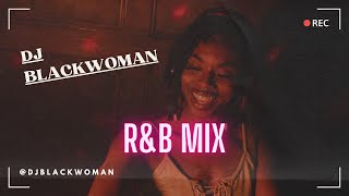 DJ BlackWoman RampB Mix [upl. by Yenohtna248]