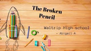 The Broken Pencil  Edited By Abigail [upl. by Schmeltzer]