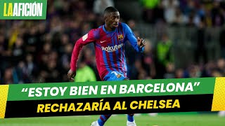 Estoy bien en Barcelona Dembélé rechazaría oferta del Chelsea [upl. by Laup454]