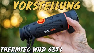 Vorstellung  ThermTec Wild 635L Wärmebildkamera [upl. by Decca]