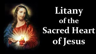 Litany of the Sacred Heart of Jesus [upl. by Ezeerb]