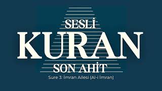 Sesli Kuran Son Ahit  Sure 3 İmran Ailesi Ali İmran [upl. by Olia185]