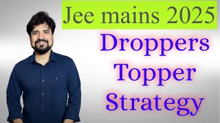 Droppers Topper Strategy Jee 2025  Best Strategy [upl. by Llewop480]