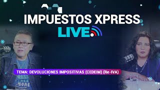 Impuestos Xpress  Por TikTok Live  Devoluciones Impositivas Cedeim ReIVA [upl. by Ludovico361]