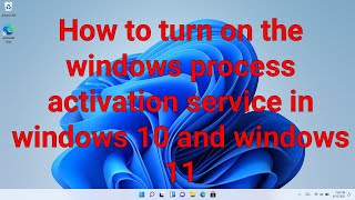 How to turn on the windows process activation service in windows 10 and windows 11 [upl. by Wolfson581]