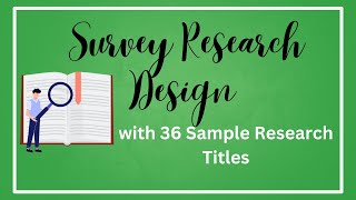 Survey Research Design with 36 Sample Survey Research Titles [upl. by Yrneh]