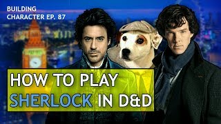 How to Play Sherlock Holmes in Dungeons amp Dragons Detective Build for DampD 5e [upl. by Rachelle662]