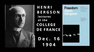 Bergson on the idea of Necessity Freedom Lectures at the College de France 1904 [upl. by Aekim]