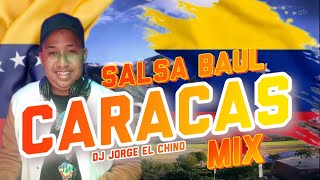 CARACAS  SALSA BAUL MIX  DJ JORGE EL CHINO [upl. by Annazus]