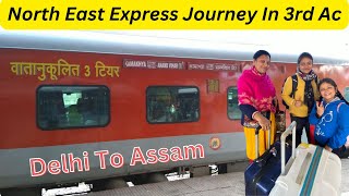 नॉर्थ ईस्ट एक्सप्रेस  Northeast Exp Full Journey  AC 3 Tier  Delhi to Assam  Train Journey Vlog [upl. by Buckingham247]