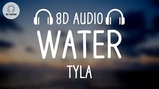 Tyla  Water 8D AUDIO [upl. by Oaks]