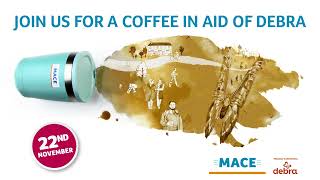 MACE Coffee Day for Debra is Friday 22nd November [upl. by Ecinna]