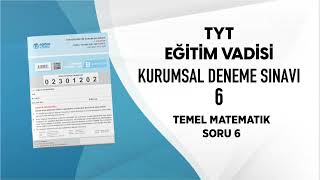 EĞİTİM VADİSİ TYT DENEME SINAVI 6 B KİTAPÇIĞI TEMEL MATEMATİK Soru Çözümleri [upl. by Omolhs507]