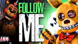 FNAF SONG quotFollow Mequot ANIMATED IV [upl. by Einnahc]