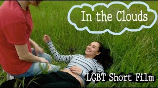 In the Clouds  LGBT Short Film [upl. by Eremihc]