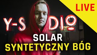 SOLAR  SYNTETYCZNY BÓG  NA ŻYWO W YSTUDIO 27 [upl. by Lavinia]