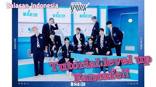 TUTORIAL 20201119 Level Up Fancafe BAE173 Bahasa Indonesia [upl. by Westphal641]