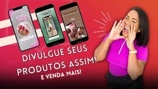 Como fazer stories criativos para divulgar seus produtos [upl. by Mellisent773]