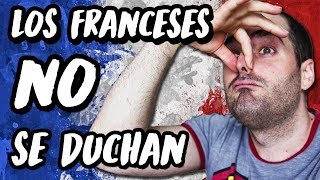 ¿ Por qué Los FRANCESES no se BAÑAN  Estereotipos sobre FRANCIA [upl. by Dalpe]