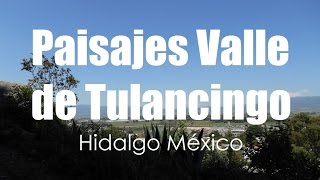 Paisajes del Valle de Tulancingo Estado de HIdalgo por Hidalgo Tierra Mágica [upl. by Albers140]