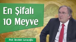 En Şifalı 10 Meyve  Prof İbrahim Saraçoğlu [upl. by Lednyc782]