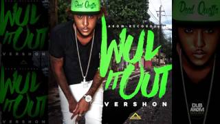 Vershon  Wul it Out Akom Records [upl. by Kcirret564]