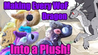 Making Every WoF Dragon Into a Plushie Part 10 [upl. by Halden173]