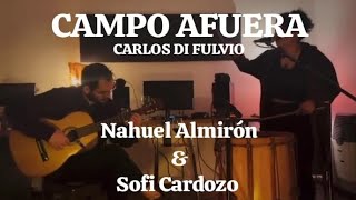 Campo Afuera Carlos Di Fulvio  Nahuel Almirón amp Sofi Cardozo [upl. by Ylrebnik]