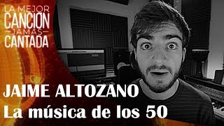 JAIME ALTOZANO analiza la música de los 50  La mejor canción jamás cantada [upl. by Jessika665]