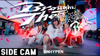 SIDE CAM  KPOP IN PUBLIC TIMES SQUARE  ONE TAKE ENHYPEN 엔하이픈  ‘Brought The Heat Back’ [upl. by Nycila970]