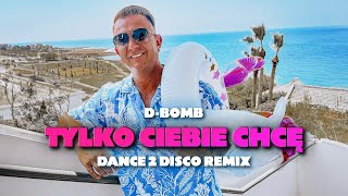 DBomb  Tylko Ciebie Chcę Dance 2 Disco Remix  Nowość Disco Polo 2024 [upl. by Ahseela]