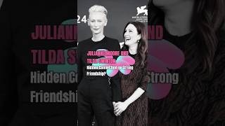 Julianne Moore and Tilda Swinton More Than Friends juliannemoore tildaswinton [upl. by Attenaej]