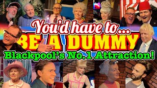 Youd have to BE A DUMMY to PAY to VISIT Madame Tussauds in BLACKPOOL Right [upl. by Nedloh]