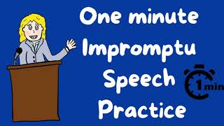 1 minute impromptu speech practice [upl. by Mcdade496]