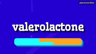 VALEROLACTONE  HOW TO PRONOUNCE IT [upl. by Attiuqahs]