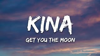 Kina  get you the moon Lyrics ft Snow [upl. by Anirb228]