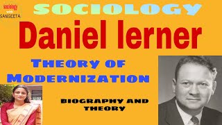 Daniel lerner Theory of Modernization Mass media Emphathy Theory of communication sociology [upl. by Bautista]