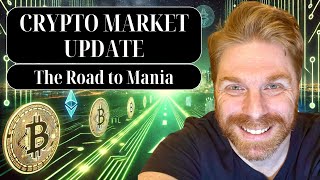 Crypto Market Update The Road to Mania [upl. by Gibbeon910]