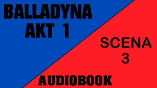 Audiobook Balladyna  Akt 1  Scena 3 [upl. by Portwine]