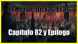 El Héroe de las Eras Capítulo 82 y Epilogo Audiolibro por Brandon Sanderson Mistborn [upl. by Otrevogir]