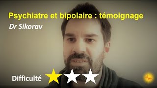 Bipolaire et psychiatre  le témoignage du Dr Sikorav [upl. by Airdnua]