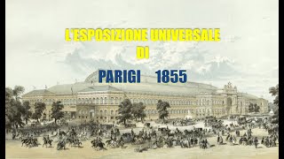 LESPOSIZIONE UNIVERSALE DI PARIGI DEL 1855 [upl. by Sudbury]