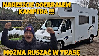 WRESZCIE ODEBRAŁEM KAMPERA  KOSZTY I JAK TO WYGLĄDA  MOŻNA RUSZAĆ W TRASĘ [upl. by Sinnaoi]