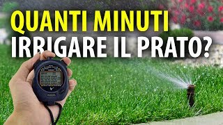 Quanti Minuti Irrigare il Prato [upl. by Melak103]