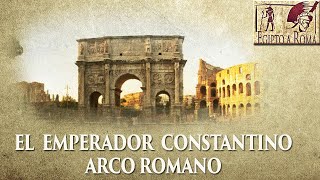 Breve historia del arco romano del Emperador Constantino I El Grande [upl. by Dyob]